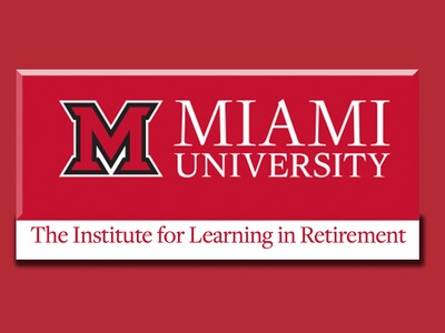 Miami University’s Institute for Learning in Retirement (ILR) Opens Spring  Semester Registration